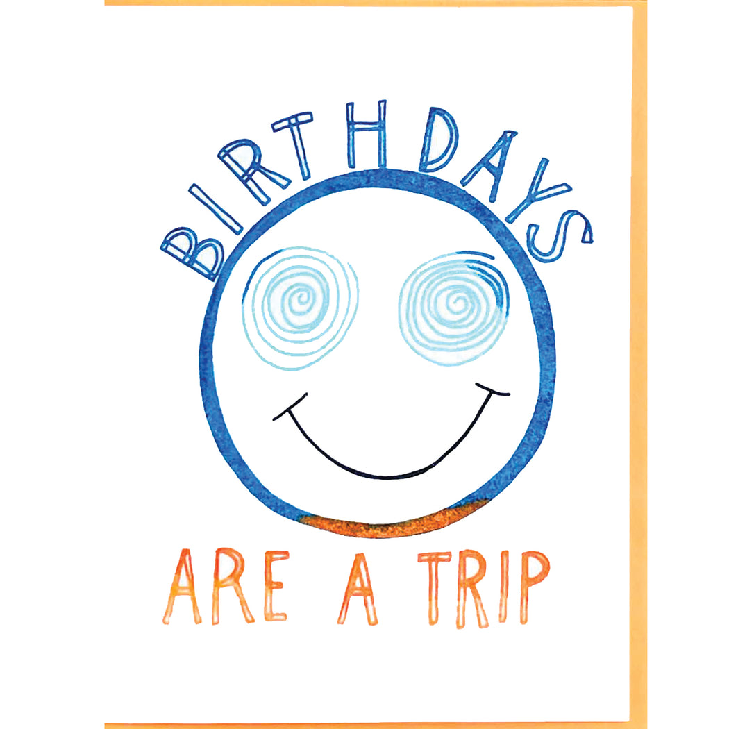 BIRTHDAYS ARE A TRIP CARD