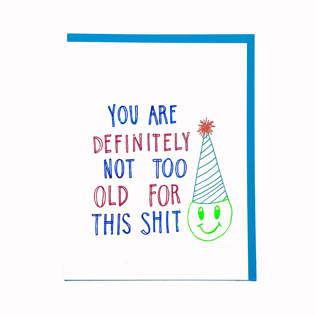 TOO OLD BIRTHDAY CARD