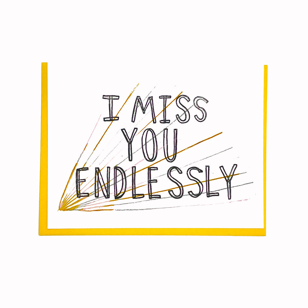 I MISS YOU ENDLESSLY CARD