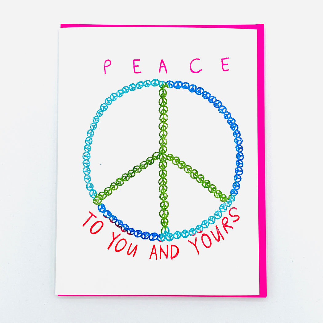 PEACE TO YOU AND YOURS