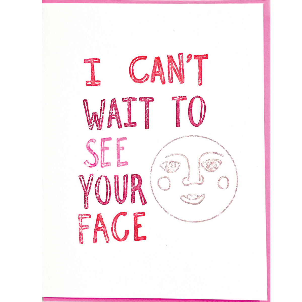 I CAN'T WAIT TO SEE YOUR FACE CARD — COSMIC PEACE STUDIO