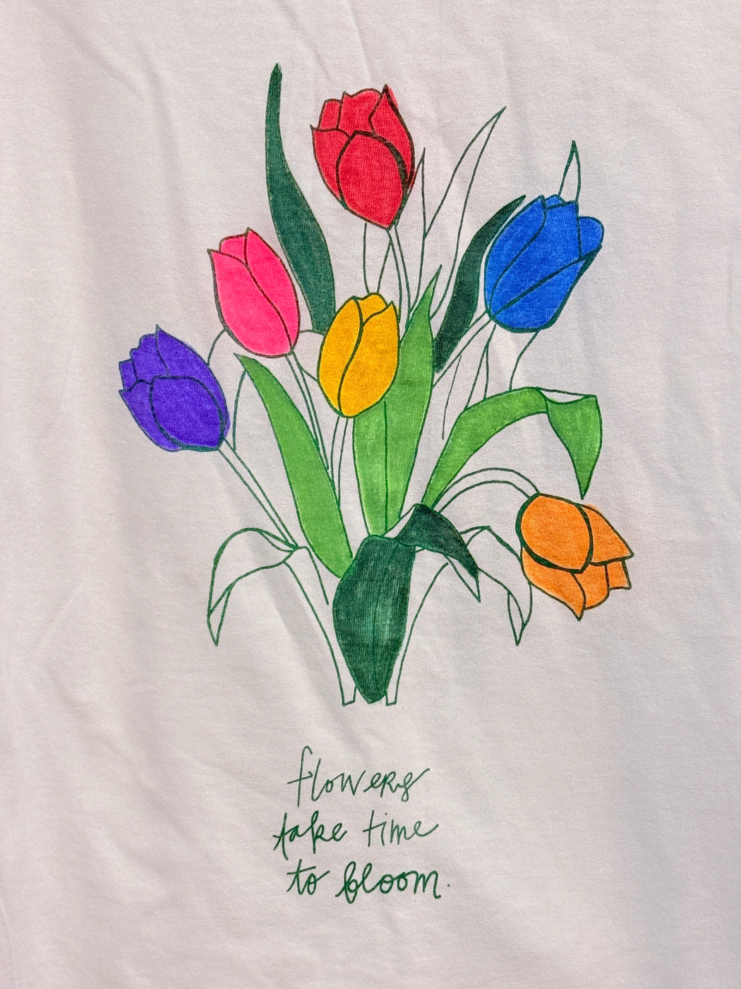 FLOWERS TAKE TIME TO BLOOM HAND PAINTED T