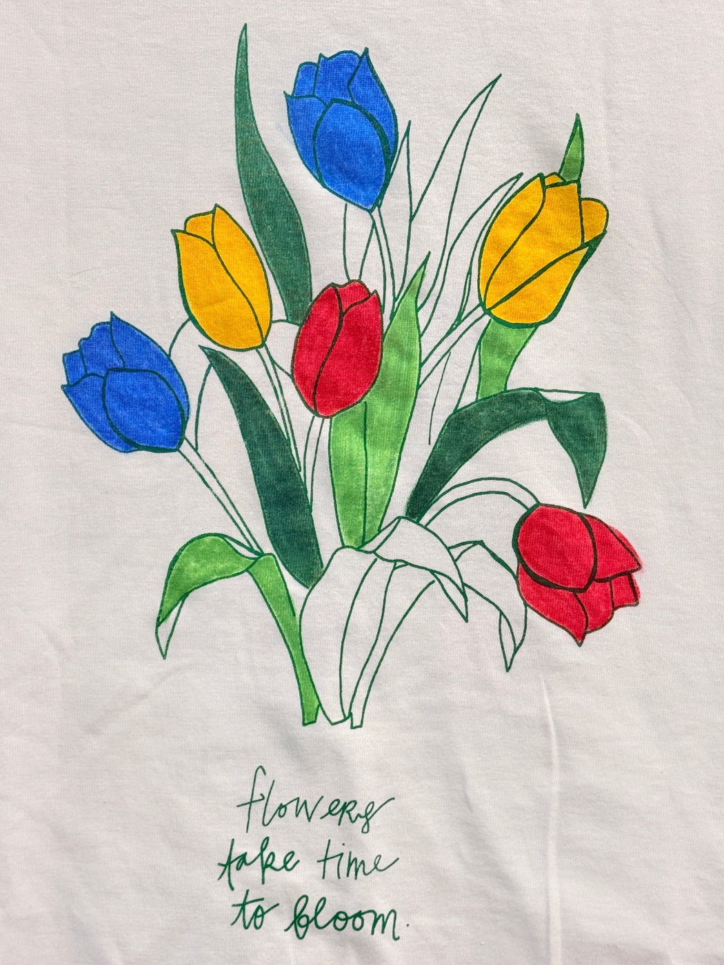 FLOWERS TAKE TIME TO BLOOM HAND PAINTED T