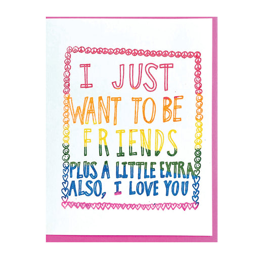 I JUST WANT TO BE FRIENDS PLUS CARD