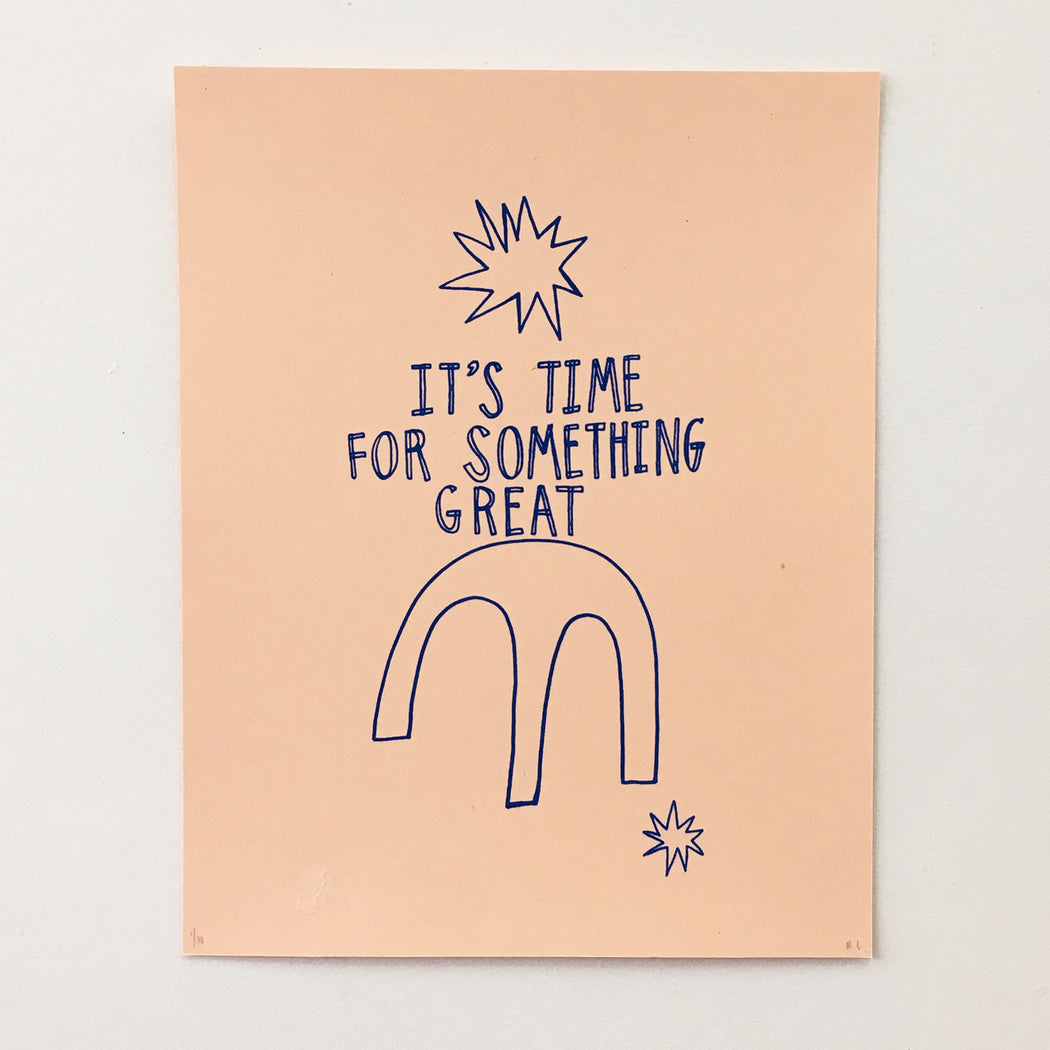 IT'S TIME FOR SOMETHING GREAT - PRINT